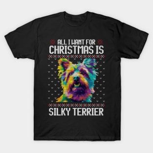 All I Want for Christmas is Silky Terrier - Christmas Gift for Dog Lover T-Shirt